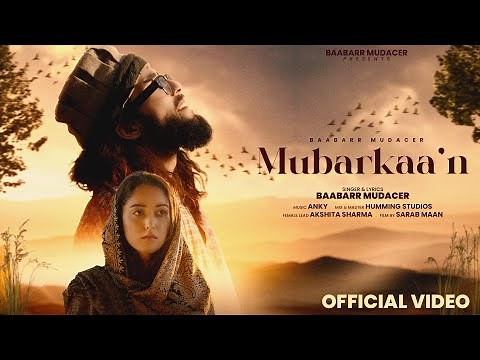 Mubarakaa'n | Official Music Video | Baabarr Mudacer