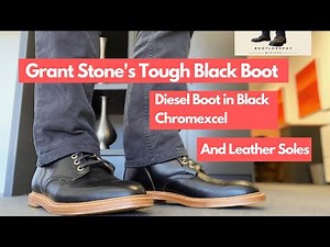 Review of the Grant Stone Diesel Boot in Black Chromexcel with the leather sole