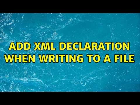 Add XML declaration when writing to a file