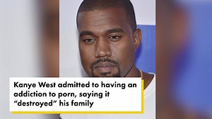 Kanye West: I have ‘addiction’ to porn and it ‘destroyed my family’