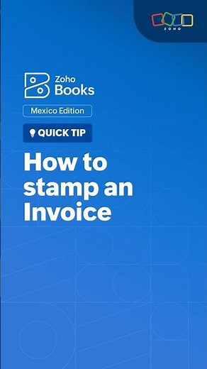 How to stamp an invoice - Zoho Books - Mexico Edition