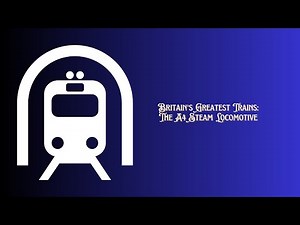 5) A4 Steam Locomotives Britain's Greatest Trains