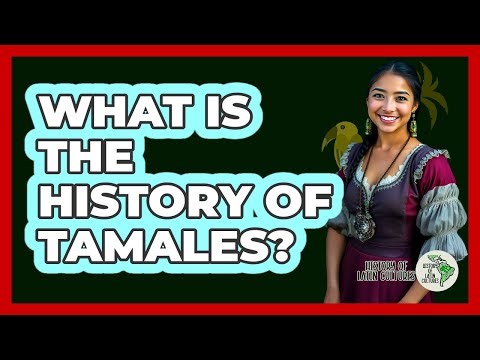 What Is The History Of Tamales?