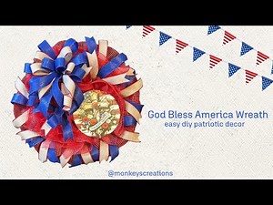 God Bless America Wreath #howto #patriotic @MonkeysCreations ​
