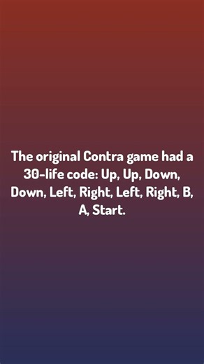 Spider Facts / The original Contra game had a 30-life code: Up, Up,...