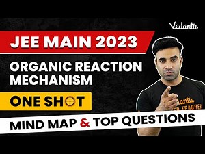 JEE 2023 | Organic reaction mechanism | One Shot | IIT JEE | Mohit Ryan Sir | Rudra | Vedantu