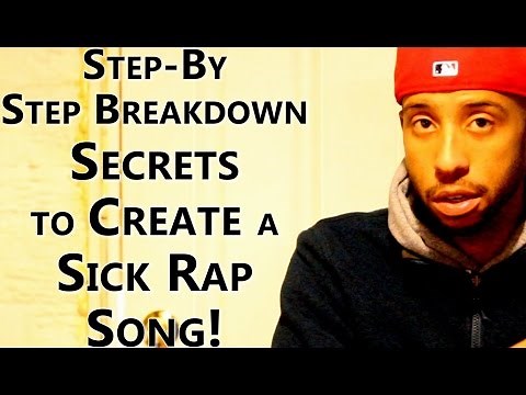 How To Rap: CREATING A DOPE RAP Song Step-By-Step Tutorial With Live Demonstration