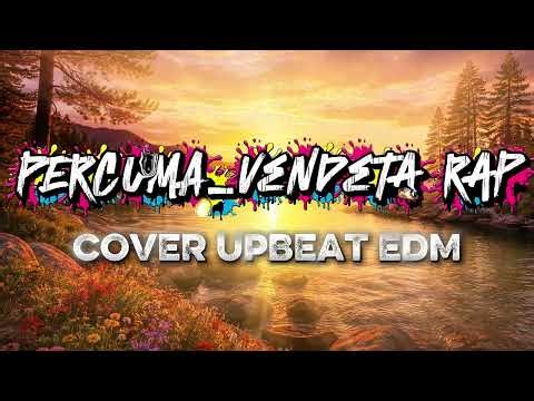 PERCUMA _ Vendetta Rap | Cover UPBEAT EDM