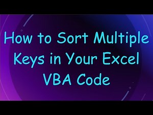 How to Sort Multiple Keys in Your Excel VBA Code