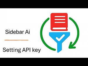 SidebarAi - Tutorial 0: Getting Started - Setting Up Your API Key
