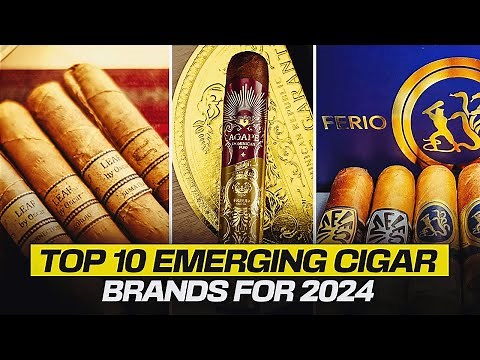 Top 10 Emerging Cigar Brands for 2024
