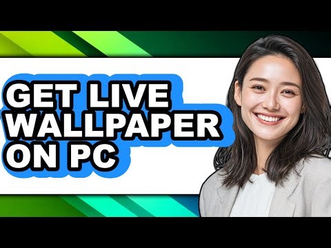 How to Get Live Wallpaper on Pc - Step by Step