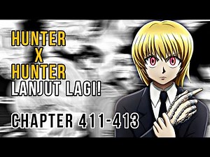 Hunter x Hunter Finally Continues! Togashi Announces Chapters 411–413!