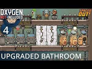 UPGRADED BATHROOM - Ep. #4 - Oxygen Not Included (Ultimate Base 4.0)