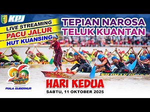[LIVE] Pacu Jalur Hari Kedua HUT Kuansing di Narosa Teluk Kuantan (2025)