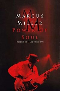 Marcus Miller – Power Of Soul - Movie