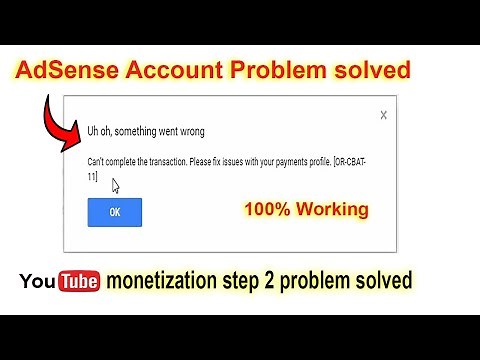 How to Fix Can't Complete The Transaction [OR-CBAT-11] || Adsense Problem solved