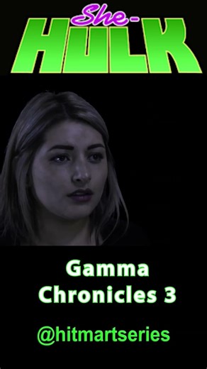#SheHulk - GAMMA CHRONICLES 3 - 2.10 JenniferWalters #HulkTransformation #GammaGirl #FemHulk