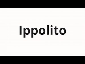 How to pronounce Ippolito