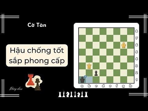 [Cờ tàn trong cờ vua 1] Hậu chống tốt sắp phong cấp | Cờ vua