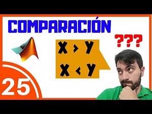 Comparadores en Matlab 🤓 [Operadores RELACIONALES y LÓGICOS] #025