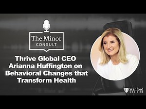 Thrive Global CEO Arianna Huffington on Behavioral Changes that Transform Health