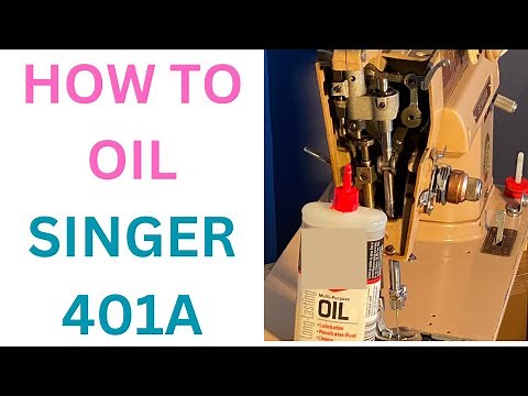 HOW TO OIL SINGER 401A