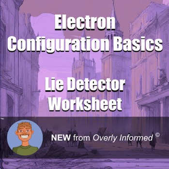 Electron Configuration Basics Lie Detector Worksheet