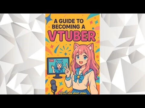 A guide to becoming a VTuber