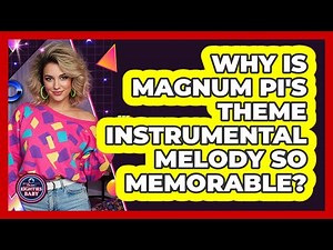 Why Is Magnum PI's Theme Instrumental Melody So Memorable?