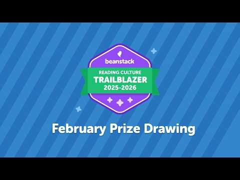 February Beanstack Reading Culture Trailblazer Prize Drawing