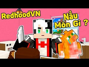 REDHOOD THỬ THÁCH NẤU BỮA TỐI TẶNG MỀU VÀ CÁI KẾT*MỀU PHÁT HIỆN BÍ MẬT NẤU ĂN CỦA REDHOOD MINECRAFT