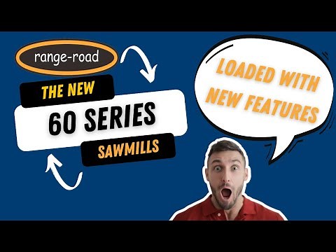 Range Road 60 Series Sawmills • NEW FEATURES