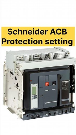 Schneider ACB protection setting 👷🪛#shortvideo #shortsfeed #electrical