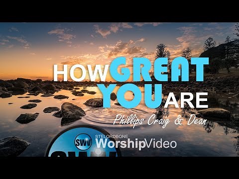How Great You Are - Phillips Craig & Dean (With Lyrics)