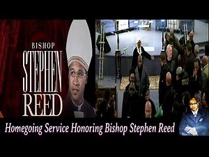National Homegoing Service Honoring Bishop Stephen Reed