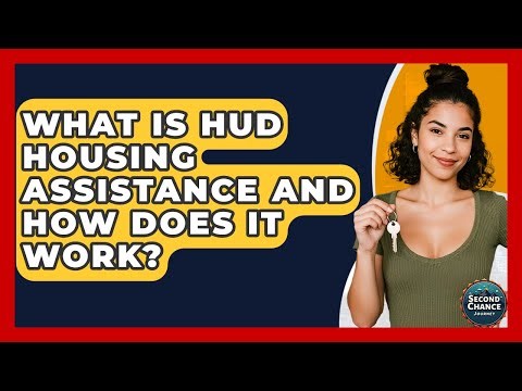 What Is HUD Housing Assistance And How Does It Work? - Second Chance Journey