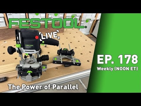Festool Live Episode 178 - The Power of Parallel