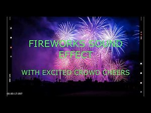 Fireworks Sound Effect with Excited Crowd Cheers | Royalty Free Audio