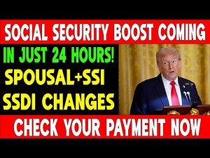 Social Security Boost Incoming in 24 Hours — Spousal + SSI, SSDI Changes Too