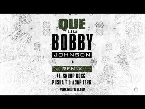 QUE. - OG Bobby Johnson ft. Snoop Dogg, Pusha T, & ASAP Ferg [Official Remix]