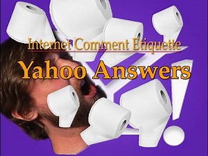 Internet Comment Etiquette: "Yahoo Answers"