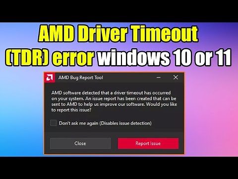 How to fix AMD Driver Timeout error in Windows 10 or 11