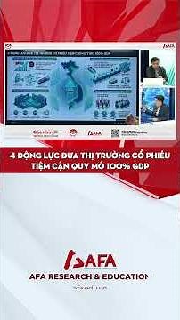4 ĐỘNG LỰC ĐƯA THỊ TRƯỜNG CỔ PHIÉU TIỆM CẬN QUY MÔ 100% GDP #cophieu #gdp #thitruong
