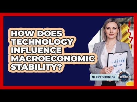 How Does Technology Influence Macroeconomic Stability?