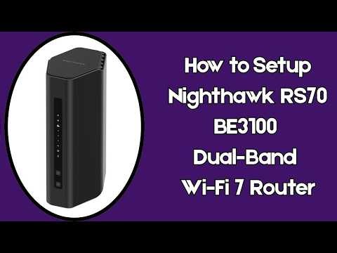 How to Setup Nighthawk RS70 BE3100 Dual-Band Wi-Fi 7 Router