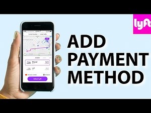 How to Add Payment Method in Lyft App 2025?