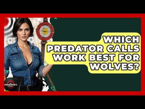 Which Predator Calls Work Best For Wolves? - The Marksman's Journal
