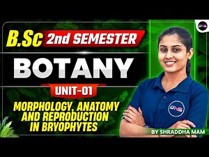 B.Sc 2nd Semester Botany Unit-01 Morphology,Anatomy&Reproduction in Bryophytes Lec-03 || BSc Botany