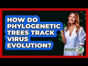 How Do Phylogenetic Trees Track Virus Evolution? - Biology For Everyone